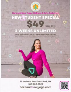 SEIZE THE DAY. Carpe Diem.
✨ NEW STUDENT SPECIAL ✨
2 Weeks Unlimited – Just $49 (Regularly $99)
Use code: NEWHEREANDNOW for $50 off
🩷
Here and Now Yoga, Wellness & Arts Collective
📍 22 Verbena Ave., Floral Park, NY
🪷
Be kind. Be loving. Be compassionate.
Take care of yourself. Take care of others.
Be the best you can be in the time we have on this planet.
🌎
Create the life you need and want — starting right here. ♥️

This is your moment to begin.
To move your body.
To calm your mind.
To connect with community.
To step fully into the here and now.
😌
All are welcome. Yoga is for all. 
Come breathe. Come grow. Come be.
🧘🏻‍♀️
#CarpeDiem #HereAndNowYoga #NewStudentSpecial #FloralParkNY #SeizeTheDay 🙏🏼