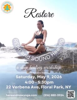 RESTORE: Reiki & Sound Healing 🧘🏽

Saturday, May 9 • 4 PM
with Micheline DeBono
…
Pause
Stay
Let go
…
An afternoon to slow down, reset your nervous system, and receive. Through Reiki and immersive sound, you’ll be guided into a deeply restorative space—where effort softens and healing unfolds.
🪷
Here and Now Yoga Wellness & Arts Collective
22 Verbena Ave., Floral Park, NY
🧘‍♀️
Space is limited. Bring/rent a mat. No experience necessary. 
#hereandnowyoga #floralparkny #floralpark #floralparkmoms #restorativeyoga 😌🧘🏻‍♀️🩷