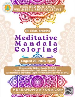 SLOW DOWN. BREATHE. COLOR. 🌀

Join us for Meditative Mandala Coloring on Sunday, August 23 at 2 PM and spend some time unplugging, coloring, and simply being present.
🌈
No need to be artistic. No experience necessary. There’s no right or wrong way to do it. Choose your colors, follow the patterns, and let your mind settle.

A little time away from your phone, your to-do list, and everything asking for your attention.
🧘🏻‍♀️
Just sit. Color. Breathe.

🎨All materials provided
☕ Light refreshments served / BYO
🙏🏼 Community Sliding Scale: $20–$30
Choose the amount that works best for you.

Here and Now Yoga, Wellness & Arts Collective
22 Verbena Ave., Floral Park, NY 🪷

Come color with us. 😊

#hereandnowyoga #slowdown #meditativemandala #floralpark #mandalacoloring 😌