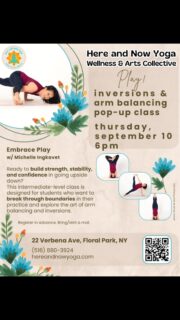 🤸🏻‍♀️ PLAY! Inversions + Arm Balancing 🤸🏻‍♀️
POP-UP CLASS with Michelle Ingkavet

Thursday, September 10 • 6 PM

Ready to take your practice to the next level? This class is for advanced beginners → intermediate → intermediate+ who want to get upside down, work on arm balances, build strength, and PLAY with your practice.

Find a new favorite way to look at the world. 🙃

Drop-in or use your membership.

Here and Now Yoga, Wellness & Arts Collective,
22 Verbena Ave., Floral Park, NY 🪷
#hereandnowyoga #floralparkny #floralpark #inversionworkshop #armbalances 🤸🏽‍♀️🤸🏽🤸🏼‍♂️